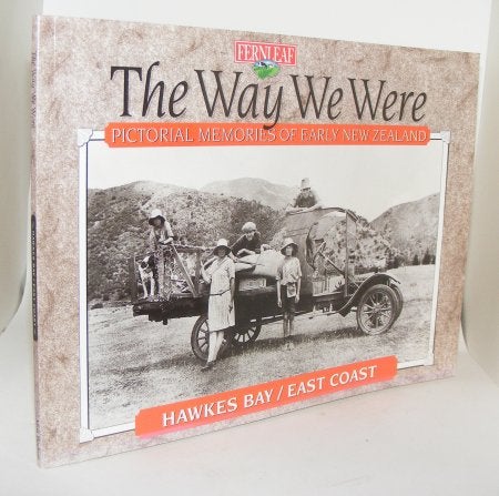 DAVIES Valerie - The Way We Were Pictorial Memories of Early New Zealand Hawkes Bay East Coast