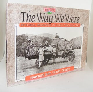 Item #78943 THE WAY WE WERE Pictorial Memories of Early New Zealand Hawkes Bay East Coast. DAVIES...