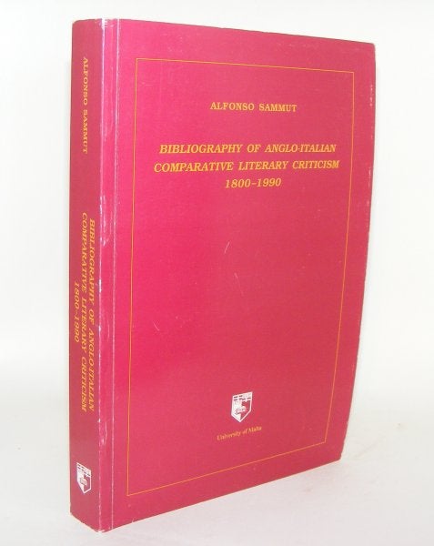 SAMMUT Alfonso, VASSALLO Peter, LANZA Franco - Bibliography of Anglo-Italian Comparative Literary Criticism 1800 - 1990
