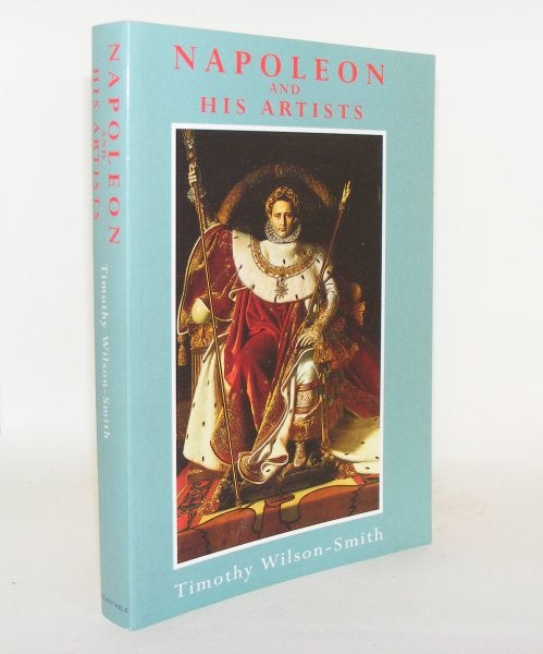 WILSON-SMITH Timothy - Napoleon and His Artists