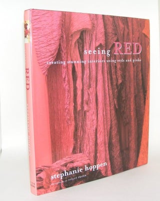 Item #81205 SEEING RED Creating Stunning Interiors with Reds and Pinks. HOPPEN STEPHANIE
