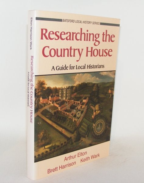 ELTON Arthur, HARRISON Brett, WARK Keith - Researching the Country House