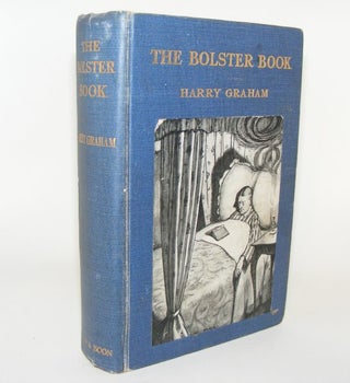 Item #81723 THE BOLSTER BOOK A Book for the Bedside Complied from the Occasional Writings of...