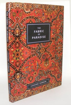 Item #83015 THE FABRIC OF PARADISE. HARROW Leonard