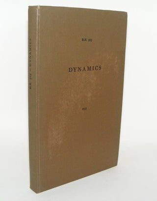 Item #83238 DYNAMICS A Course Written for the Britannia Royal Naval College Dartmouth B.R. 565. Anon