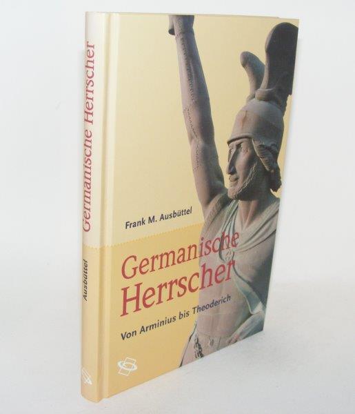 Item #85105 GERMANISCHE HERRSCHER Von Arminius bis Theoderich. AUSBÜTTEL Frank M.