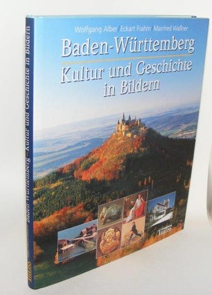 Item #85126 BADEN-WÜRTTEMBERG Kultur und Geschichte in Bildern. FRAHM Eckart ALBER Wolfgang,...