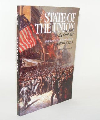 Item #85708 STATE OF THE UNION New York and the Civil War. HOLZER Harold