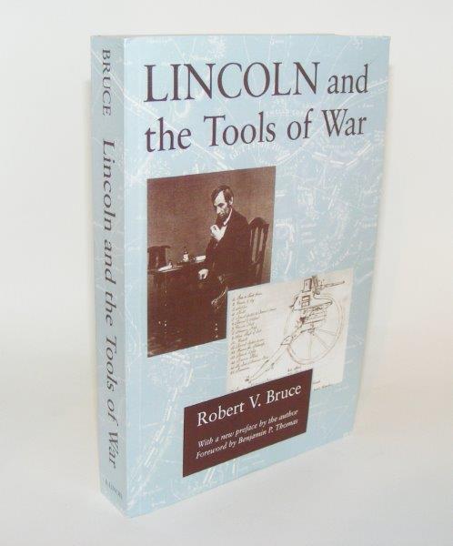 Item #85769 LINCOLN And the Tools of War. BRUCE Robert V.