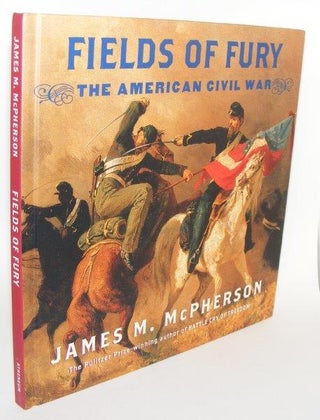 Item #85938 FIELDS OF FURY The American Civil War. McPHERSON James M