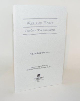 Item #86156 WAR AND HOME The Civil War Encounter Frank L. Klement Lectures No 7. PALUDAN Phillip...