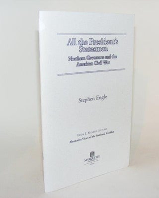 Item #86684 ALL THE PRESIDENT'S STATESMEN Northern Governor's and the American Civil...