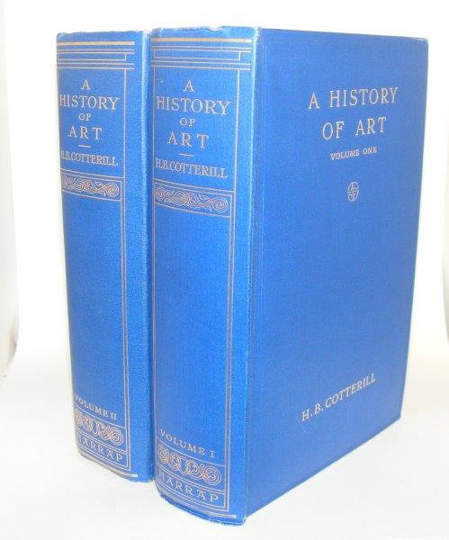 Item #86919 A HISTORY OF ART Volume I Down to the Age of Raphael [&] Volume II Later European Art with Chapters on Oriental Sculpture and Painting. COTTERILL H. B.