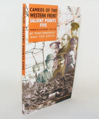 Item #87073 CAMEOS OF THE WESTERN FRONT Salient Points Five Ypres Sector 1914 - 1918. SMITH Ted...
