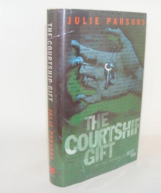 Item #88055 THE COURTSHIP GIFT. PARSONS Julie