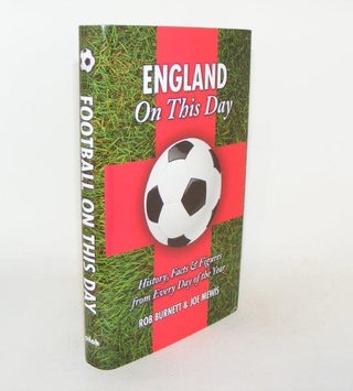 Item #88648 ENGLAND ON THIS DAY History Facts and Figures from Every Day of the Year. MEWIS Joe...