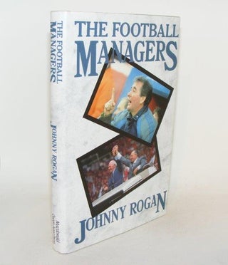 Item #88657 THE FOOTBALL MANAGERS. ROGAN Johnny
