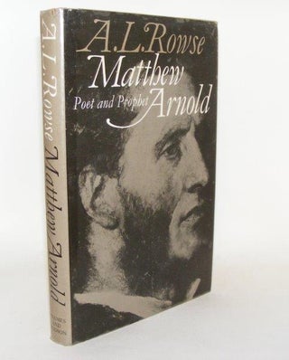 Item #89850 MATTHEW ARNOLD Poet and Prophet. ROWSE A. L