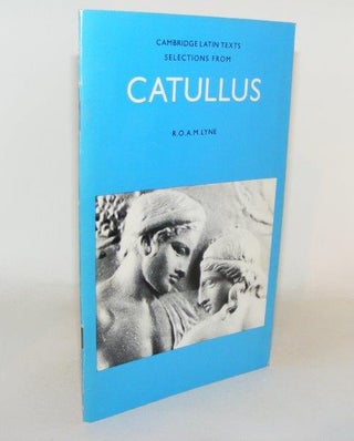 Item #91029 SELECTIONS FROM CATULLUS. LYNE R. O. A. CATULLUS