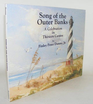 Item #91617 SONG OF THE OUTER BANKS A Celebration in Thirteen Cantos. DUNNE Peter Finlay