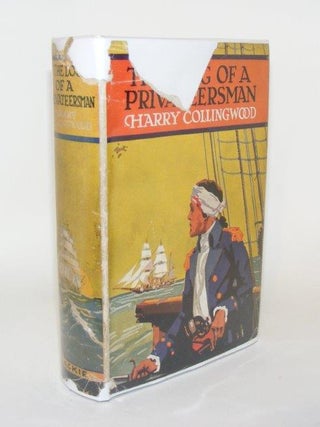 Item #91882 THE LOG OF A PRIVATEERSMAN. COLLINGWOOD Harry