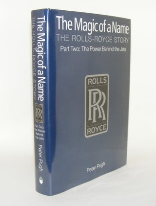 Item #92237 THE MAGIC OF A NAME The Rolls-Royce Story Part Two The Power Behind the Jets 1945 -...