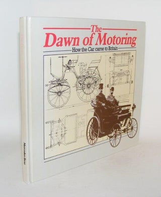 Item #92557 THE DAWN OF MOTORING How the Car came to Britain. JOHNSON Erik