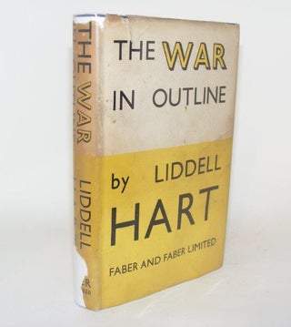 Item #92598 THE WAR IN OUTLINE 1914 - 1918. LIDDELL HART Basil
