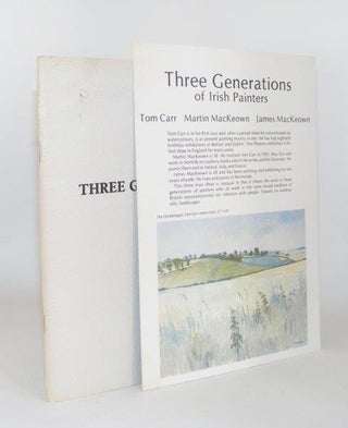THREE GENERATIONS OF PAINTERS Tom Carr Martin MacKeown James MacKeown. Mistral Galleries.