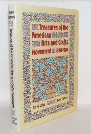Item #93061 TREASURES OF THE AMERICAN ARTS AND CRAFT MOVEMENT. CATHERS Beth VOLPE Tod M