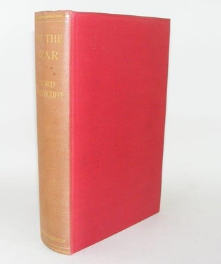 Item #95561 AT THE WAR. NORTHCLIFFE Lord