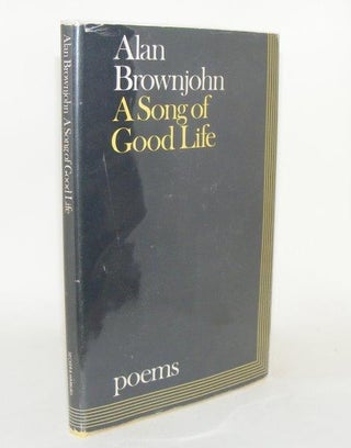 Item #96060 A SONG OF GOOD LIFE. BROWNJOHN Alan