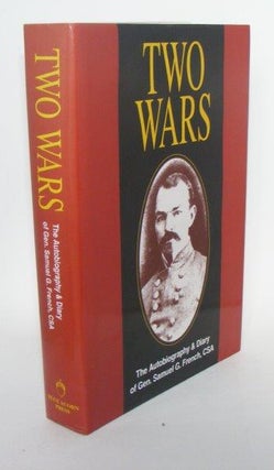 Item #99533 TWO WARS An Autobiography of Gen. Samuel G. French An Officer of the United States...
