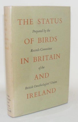 Item #99578 THE STATUS OF BIRDS IN BRITAIN Prepared by the Records Committee of the British...