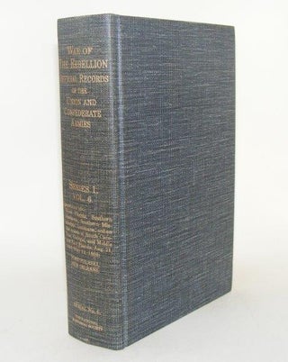 Item #99611 THE WAR OF THE REBELLION Official Records of the Union and Confederate Armies Series...