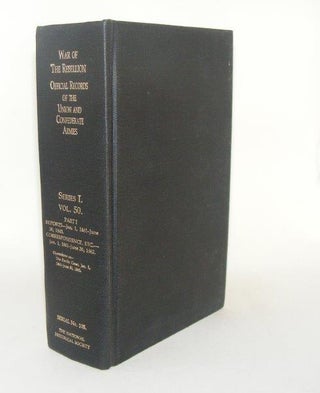 Item #99634 THE WAR OF THE REBELLION Official Records of the Union and Confederate Armies Series...