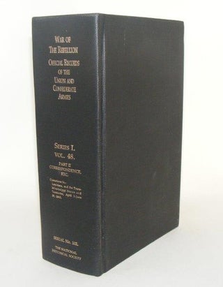 Item #99635 THE WAR OF THE REBELLION Official Records of the Union and Confederate Armies Series...