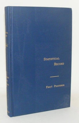 Item #99638 STATISTICAL RECORD OF THE ARMIES OF THE UNITED STATES. PHISTERER Frederick